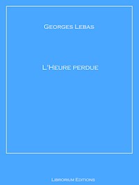 L'Heure perdue - Georges Lebas - E-Book