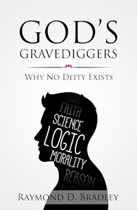 God's Gravediggers - Raymond D. Bradley - E-Book