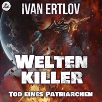 Weltenkiller: Tod eines Patriarchen - Ivan Ertlov - Hörbuch