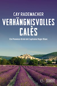 Verhängnisvolles Calès - Cay Rademacher - E-Book