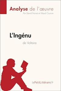 L'Ingénu de Voltaire (Analyse de l'oeuvre) - lePetitLitteraire - E-Book