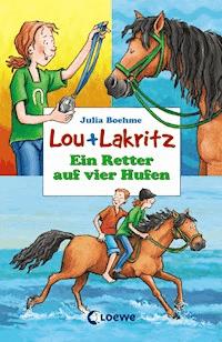 Lou + Lakritz 4 - Ein Retter auf vier Hufen - Julia Boehme - E-Book
