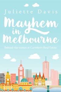 Mayhem in Melbourne - Juliette Davis - E-Book