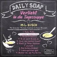 Leider abgelaufen - Daily Soap - Verliebt in die Tagessuppe - Dienstag, Band 2 (ungekürzt) - M. L. Busch - Hörbuch