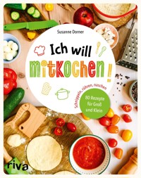 Ich will mitkochen! - Susanne Dorner - E-Book