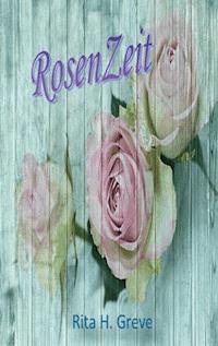 RosenZeit - Rita H. Greve - E-Book