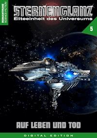 STERNENGLANZ – Eliteeinheit des Universums 5 - Arthur E. Black - E-Book