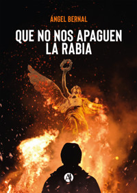 Que no nos apaguen la rabia - Ángel Bernal - E-Book