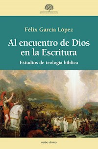 Al encuentro de Dios en la Escritura - Félix García López - E-Book