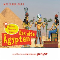 Das alte Ägypten - hören, staunen, wissen (Ungekürzt) - Wolfgang Korn - Hörbuch
