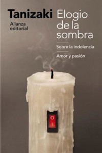 Elogio de la sombra / Sobre la indolencia / Amor y pasión - Junichiro Tanizaki - E-Book