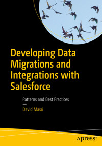 Developing Data Migrations and Integrations with Salesforce - David Masri - E-Book