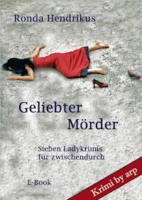 Geliebter Mörder - Ronda Hendrikus - E-Book