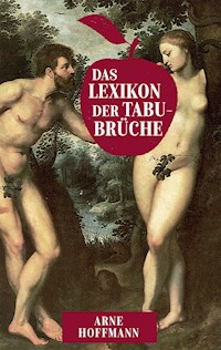Das Lexikon der Tabubrüche - Arne Hoffmann - E-Book