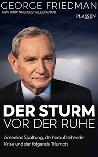 George Friedman: Der Sturm vor der Ruhe - George Friedman - E-Book