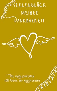 Seelenglück meiner Dankbarkeit - Tina Hüsch - E-Book