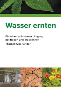 Wasser ernten - Thomas Oberländer - E-Book