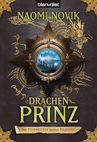 Die Feuerreiter Seiner Majestät 02 - Naomi Novik - E-Book