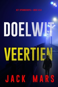 Doelwit Veertien (Het Spionnenspel—Boek #14) - Jack Mars - E-Book