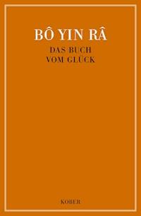 Das Buch vom Glück - Bô Yin Râ - E-Book