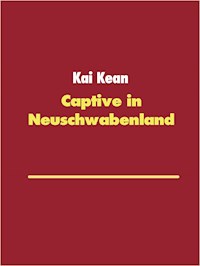 Captive in Neuschwabenland - Kai Kean - E-Book