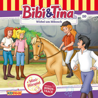 Bibi & Tina, Folge 110: Wirbel um Mikosch - Markus Dittrich - Hörbuch