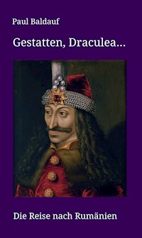 Gestatten, Draculea - Paul Baldauf - E-Book
