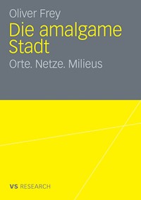 Die amalgame Stadt - Oliver Frey - E-Book