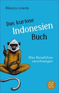 Das kuriose Indonesien-Buch - Marjory Linardy - E-Book