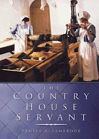 The Country House Servant - Pamela A Sambrook - E-Book