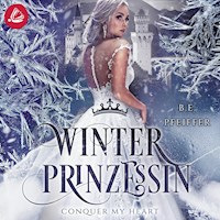 Winterprinzessin – Conquer my Heart - B.E. Pfeiffer - Hörbuch