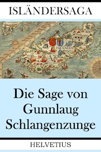 Die Sage von Gunnlaug Schlangenzunge - Anonymer Verfasser - E-Book