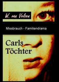 Carls Töchter - Biografie - W. van Velzen - E-Book