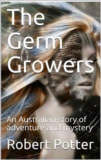 The Germ Growers - by Robert Potter - E-Book