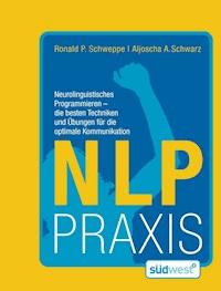 NLP Praxis - Ronald Schweppe - E-Book