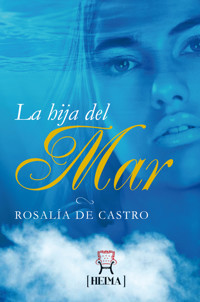 La Hija del Mar - Rosalía de Castro - E-Book