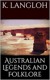 Australian legends and folklore - Katie Langloh - E-Book