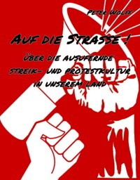 Auf die Straße ! - Peter Wolff - E-Book