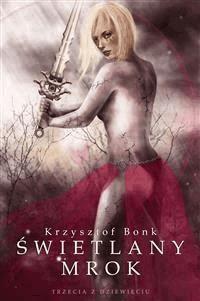 Świetlany mrok. Trzecia z dziewięciu - Krzysztof Bonk - E-Book