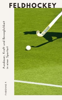 Feldhockey - Fabienne P. - E-Book