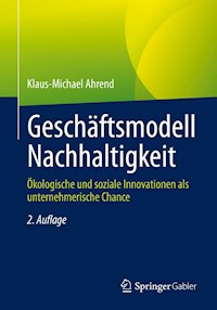 Geschäftsmodell Nachhaltigkeit - Klaus-Michael Ahrend - E-Book