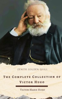 The Complete Collection of Victor Hugo - Victor Hugo - E-Book