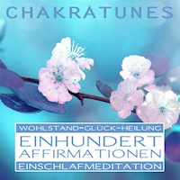Einhundert Affirmationen: Wohlstand - Glück - Heilung - Raphael Kempermann - Hörbuch