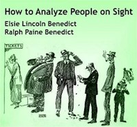How to Analyze People on Sight Through the Science of Human Analysis: The Five Human Types - Elsie Lincoln Benedict - E-Book
