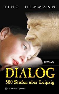 Dialog 500 Stufen über Leipzig - Tino Hemmann - E-Book