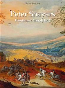 Peter Snayers: Paintings (Annotated) - Raya Yotova - E-Book