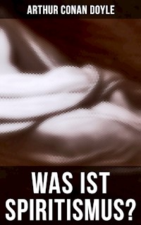 Was ist Spiritismus? - Arthur Conan Doyle - E-Book + Hörbuch