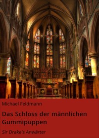 Das Schloss der männlichen Gummipuppen - Michael Feldmann - E-Book