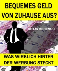 Bequemes Geld von zuhause aus? - Stefan Rougenard - E-Book