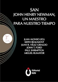 San John Henry Newman, un maestro para nuestro tiempo - Juan Alonso García - E-Book
